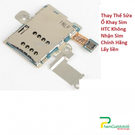 Thay Thế Sửa Ổ Khay Sim HTC 10 Pro Không Nhận Sim Chính Hãng Lấy liền